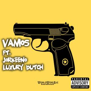 Luxury Dutch的專輯Vamos (feat. Jorkeeno Pa Tcf & Luxury Dutch) (Explicit)