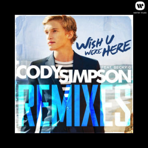 อัลบัม Wish U Were Here Remixes ศิลปิน Cody Simpson