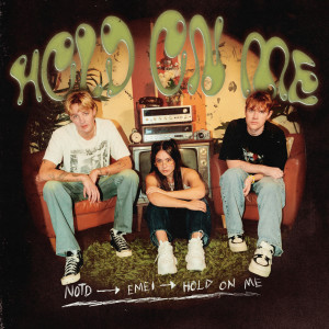 ดาวน์โหลดและฟังเพลง Hold On Me พร้อมเนื้อเพลงจาก NOTD