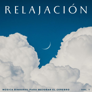 Album Relajación: Música Binaural Para Mejorar El Cerebro Vol. 1 oleh Concentración de ondas alfa