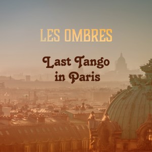 Les Ombres的專輯Last Tango in Paris