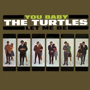 ดาวน์โหลดและฟังเพลง Let Me Be (Remastered) พร้อมเนื้อเพลงจาก The Turtles