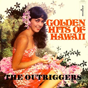 The Outriggers的專輯Hawaii Golden Hits (1963)