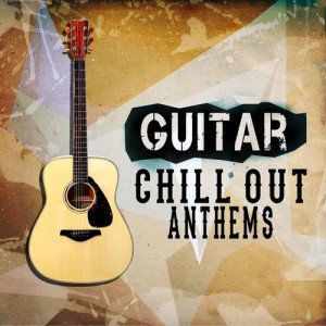 Solo Guitar的專輯Guitar Chill out Anthems