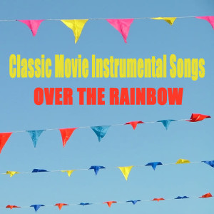 The O'Neill Brothers的專輯Classic Movie Instrumental Songs: Over the Rainbow