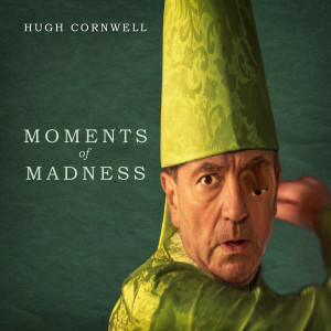 อัลบัม Moments of Madness ศิลปิน Hugh Cornwell