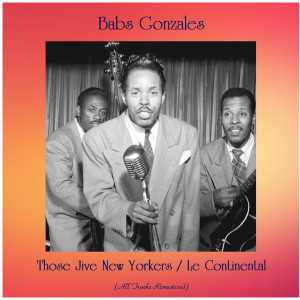 Listen to Le Continental (Remastered 2020) song with lyrics from Babs Gonzales
