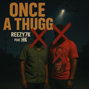 REEZY7K的專輯Once A Thugg (feat. HK) [Explicit]