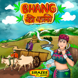 ดาวน์โหลดและฟังเพลง Bhang Ki Kali พร้อมเนื้อเพลงจาก SIRAZEE