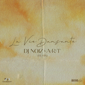 อัลบัม La Vie Dansante (Remix) ศิลปิน DJ Noiz