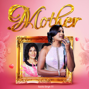 收听Savita Singh TT的Mother歌词歌曲