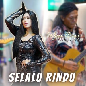 ดาวน์โหลดและฟังเพลง Selalu Rindu พร้อมเนื้อเพลงจาก Utami Dewi Fortuna