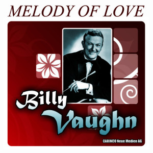 ดาวน์โหลดและฟังเพลง Melody of Love พร้อมเนื้อเพลงจาก Billy Vaughn