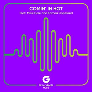 GreenApple Music的專輯Coming In Hot (feat. Missi Hale & Kamari Copeland)