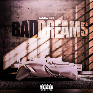 Album Bad Dreams (Explicit) oleh Lul Ri