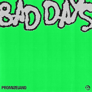 收聽PromiseLand的Bad Days歌詞歌曲