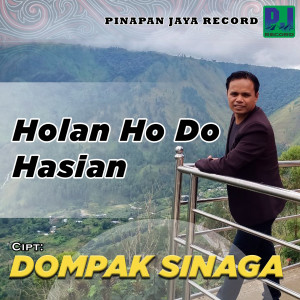 Dengarkan lagu HOLAN HO DO HASIAN nyanyian Dompak Sinaga dengan lirik