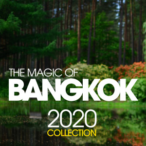 Album The Magic Of Bangkok 2020 Collection oleh Various Artists