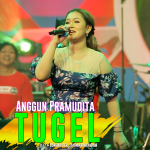 Dengarkan Tugel (Koplo Version) lagu dari Anggun Pramudita dengan lirik