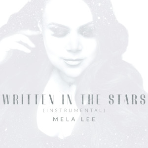 收聽Mela Lee的Written In The Stars (Instrumental)歌詞歌曲