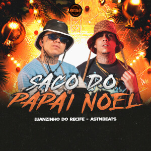 Listen to SACO DO PAPAI NOEL (Explicit) song with lyrics from Astnbeats