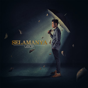 ดาวน์โหลดและฟังเพลง Selamanya พร้อมเนื้อเพลงจาก Usop