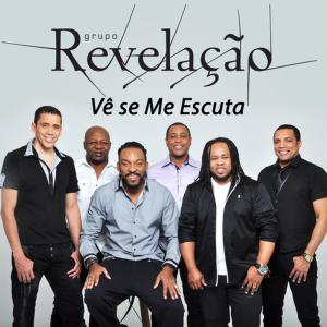 ดาวน์โหลดและฟังเพลง Vê Se Me Escuta พร้อมเนื้อเพลงจาก Grupo Revelacao