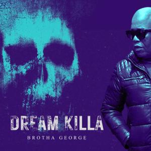 Brotha George的專輯Dream Killa