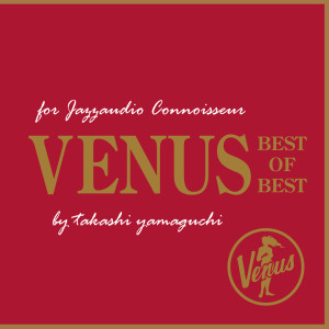 Nicki Parrott的專輯VENUS Best of Best for Jazzaudio Connoisseur by Takashi Yamaguchi