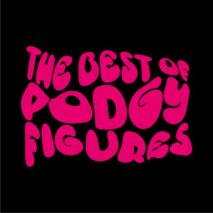 Album The Best of Podgy Figures (Explicit) from Podgy Figures