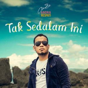 Listen to Tak Sedalam Ini song with lyrics from Andra Respati
