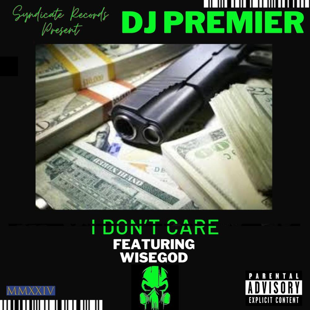 I Don't Care (feat. DJ Premier|Explicit)