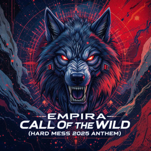 Listen to Call of the Wild (Hard Mess 2025 Anthem) song with lyrics from Empira