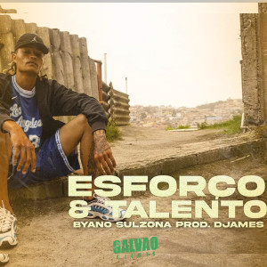 ดาวน์โหลดและฟังเพลง ESFORÇO E TALENTO (Explicit) พร้อมเนื้อเพลงจาก Byano SulZona