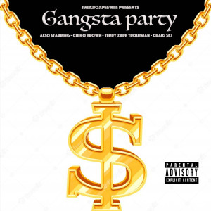 Dengarkan Gangster Party (Explicit) lagu dari talkboxpeewee dengan lirik