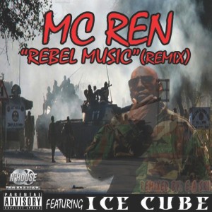 MC Ren的專輯Rebel Music (Remix) (feat. Ice Cube) - Single (Explicit)