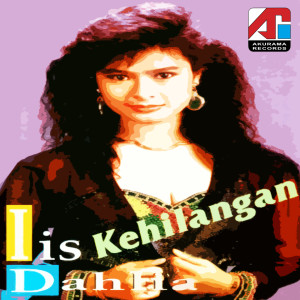 收聽Iis Dahlia的Kehilangan歌詞歌曲