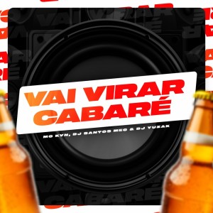 Album Vai Virar Cabaré (Explicit) from Mc Kvn