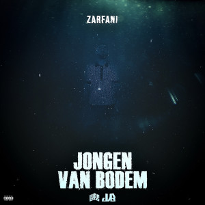 Jongen Van Bodem (Explicit) dari Zarfani