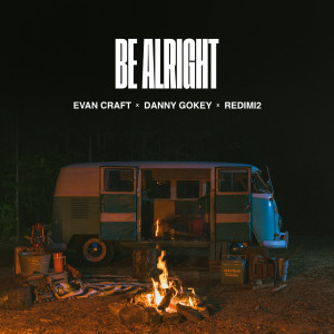 收聽Evan Craft的Be Alright歌詞歌曲