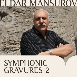Album Symphonic Gravures - 2 from Eldar Mansurov