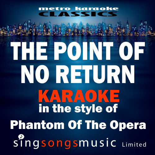 The Point of No Return (In the Style of Phantom of the Opera) [Karaoke Version] (Karaoke Version)