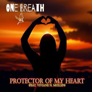 อัลบัม Protector of My Heart (feat. Viviane N. Mullen) ศิลปิน One Breath