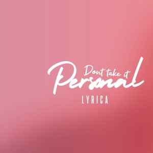 ดาวน์โหลดและฟังเพลง Don't Take it Personal featuring Tyga พร้อมเนื้อเพลงจาก Lyrica Anderson