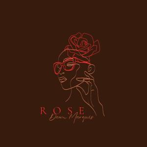 收聽Dawn Marquis的Rose歌詞歌曲