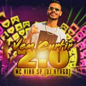Listen to Vem Curtir 2.0 song with lyrics from Mc Vina SP