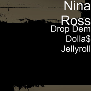 JellyRoll的專輯Drop Dem Dolla$ Jellyroll (Radio Edited)