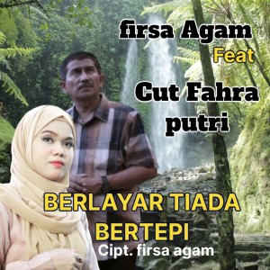 Dengarkan BERLAYAR TIADA BERTEPI (POP) lagu dari Firsa Agam dengan lirik