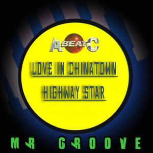 Mr.Groove的專輯LOVE IN CHINATOWN / HIGHWAY STAR (Original ABEATC 12" master)