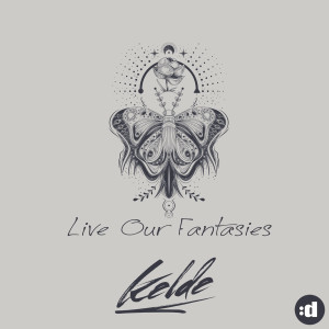 Kelde的專輯Live Our Fantasies